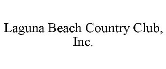 LAGUNA BEACH COUNTRY CLUB, INC.