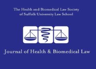 THE HEALTH AND BIOMEDICAL LAW SOCIETY OF SUFFOLK UNIVERSITY LAW SCHOOL JOURNAL OF HEALTH & BIOMEDICAL LAW