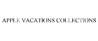 APPLE VACATIONS COLLECTIONS