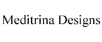 MEDITRINA DESIGNS