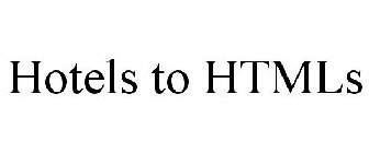 HOTELS TO HTMLS