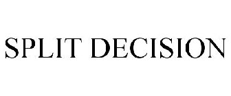 SPLIT DECISION