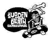 SUDDEN DEATH SKATEBOARDS SD