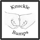 KNUCKLE BUMPS