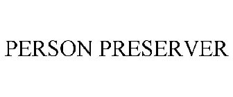 PERSON PRESERVER