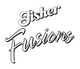 FISHER FUSIONS