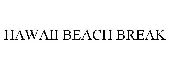 HAWAII BEACH BREAK