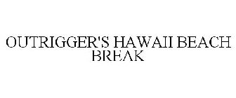 OUTRIGGER'S HAWAII BEACH BREAK