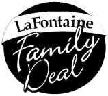 LAFONTAINE FAMILY DEAL