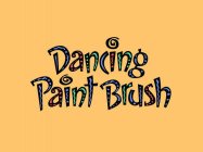 DANCING PAINT BRUSH