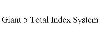 GIANT 5 TOTAL INDEX SYSTEM