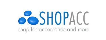 SHOPACC SHOP FOR ACCESSORIES AND MORE