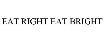 EAT RIGHT EAT BRIGHT