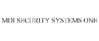 MDI SECURITY SYSTEMS ONE