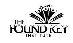 THE FOUND KEY INSTITUTE