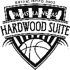 PALMS LAS VEGAS HARDWOOD SUITE ESTABLISHED 2005