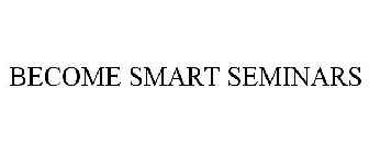 BECOME SMART SEMINARS