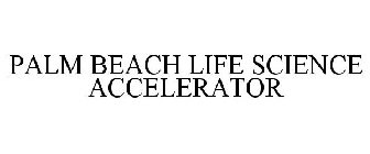 PALM BEACH LIFE SCIENCE ACCELERATOR