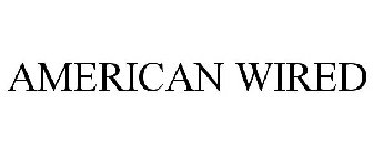 AMERICAN WIRED
