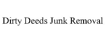 DIRTY DEEDS JUNK REMOVAL