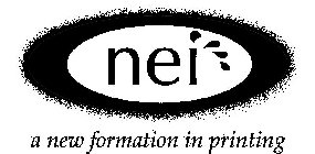 NEI A NEW FORMATION IN PRINTING