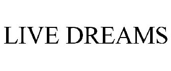 LIVE DREAMS