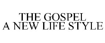 THE GOSPEL A NEW LIFE STYLE