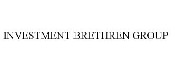 INVESTMENT BRETHREN GROUP