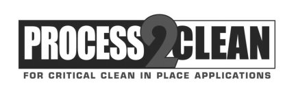 PROCESS2CLEAN FOR CRITICAL CLEAN IN PLACE APPLICATIONS