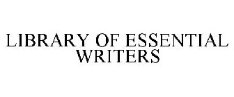 LIBRARY OF ESSENTIAL WRITERS