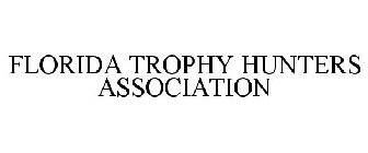 FLORIDA TROPHY HUNTERS ASSOCIATION