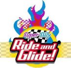 SUPER SILLY RIDE AND GLIDE!