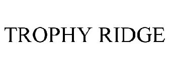 TROPHY RIDGE