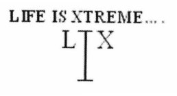 LIFE IS XTREME... . LIX
