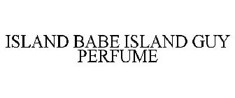 ISLAND BABE ISLAND GUY PERFUME