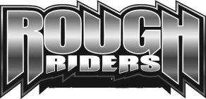 ROUGH RIDERS