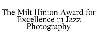 THE MILT HINTON AWARD FOR EXCELLENCE IN JAZZ PHOTOGRAPHY