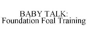 BABY TALK: FOUNDATION FOAL TRAINING
