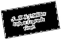 S.H.& J. MILLER URBAN LEGENDS GEAR