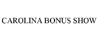 CAROLINA BONUS SHOW