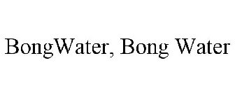 BONGWATER, BONG WATER