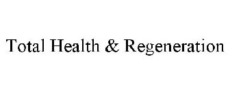 TOTAL HEALTH & REGENERATION