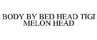 BODY BY BED HEAD TIGI MELON HEAD