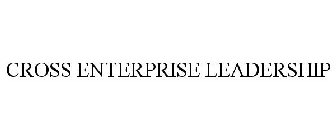 CROSS ENTERPRISE LEADERSHIP