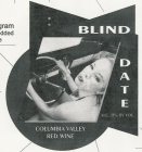 BLIND DATE COLUMBIA VALLEY RED WINE ALC. 13% BY VOL