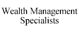 WEALTH MANAGEMENT SPECIALISTS