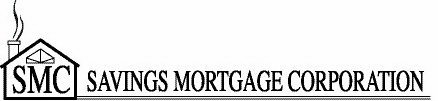 SMC SAVINGS MORTGAGE CORPORATION