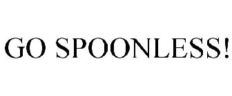 GO SPOONLESS!