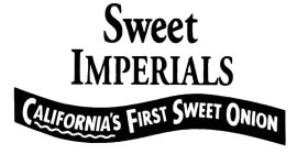 SWEET IMPERIALS CALIFORNIA'S FIRST SWEET ONION