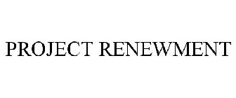 PROJECT RENEWMENT